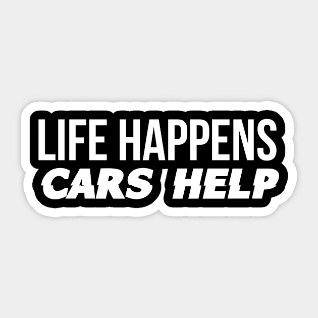 Life happens Cars help Sticker by Sloop